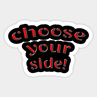 Choose Your Side Sticker